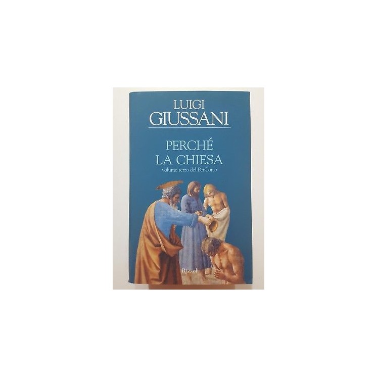 Luigi Giussani: Perche' la Chiesa NUOVO -50% ed. Rizzoli A52  7,00€