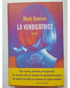 Mark Dawson: La vendicatrice NUOVO ed. Longanesi A28