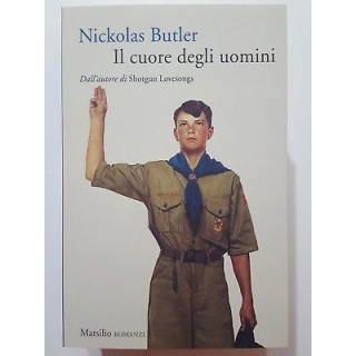 Nickolas Butler: Il cuore degli uomini NUOVO -50% ed. Marsilio A06 ... Nickolas Butler: Il cuore degli uomini NUOVO -50% ed. Marsilio A06 ...