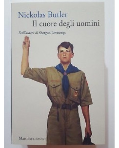 Nickolas Butler: Il cuore degli uomini NUOVO -50% ed. Marsilio A06