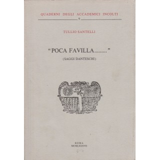 Tullio Santelli: Poca favilla.... ed.Acc.degli incolti  A51  7,20€