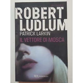 Robert Ludlum: Il Vettore di Mosca NUOVO -50% ed. BUR A45  5,00€