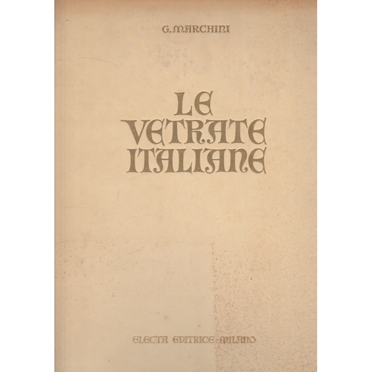 G.Marchini: Le vetrate Italiane ed.Electa FF01  18,20€