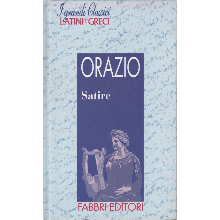 Classici Latini e Greci:Orazio-Satire ristampa ed.Fabbri A25  3,20€