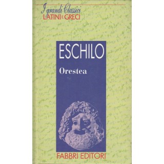 Classici Latini e Greci:Eschilo-Orestea ed.Fabbri A25  3,20€