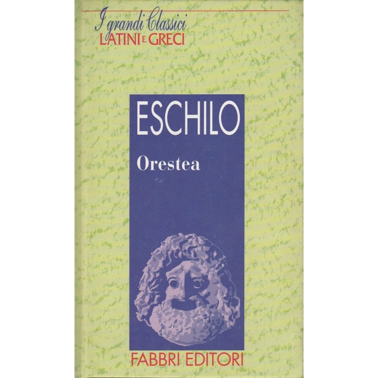 Classici Latini e Greci:Eschilo-Orestea ed.Fabbri A25  3,20€