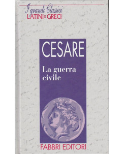 Classici Latini e Greci:Cesare-La Guerra civile ed.Fabbri A25