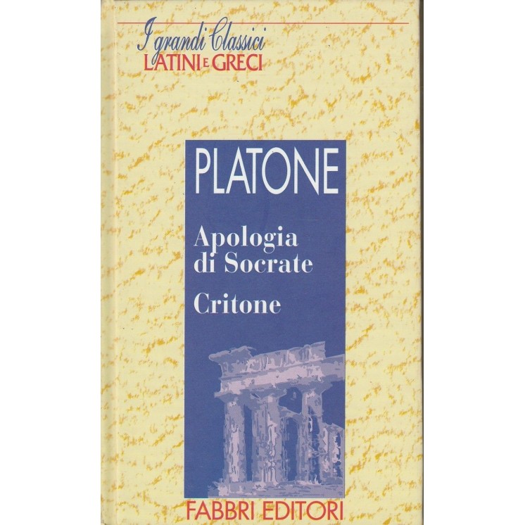Classici Latini e Greci:Platone-Apologia di Socrate-Critone ed.Fabb...