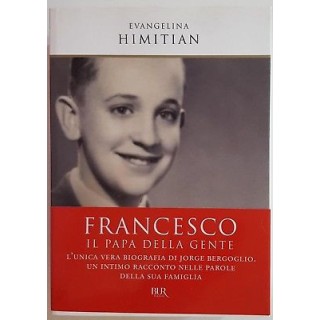 Evangelina Himitian: Francesco, il Papa della gente ed. BUR NUOVO -...