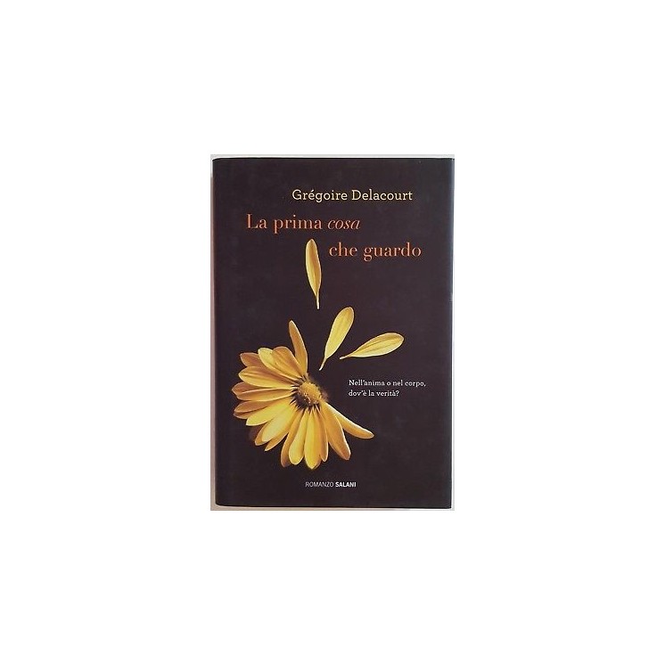 Gregoire Delacourt: La prima cosa che guardo ed. Salani NUOVO -50% ...