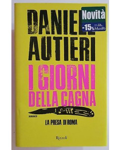 Daniele Autieri: I giorni della cagna [Presa di Roma] ed. Rizzoli NUOVO -50% A57