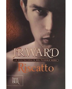 J. R. Ward: Riscatto [La Confraternita del Pugnale Nero] ed. BUR NUOVO A89