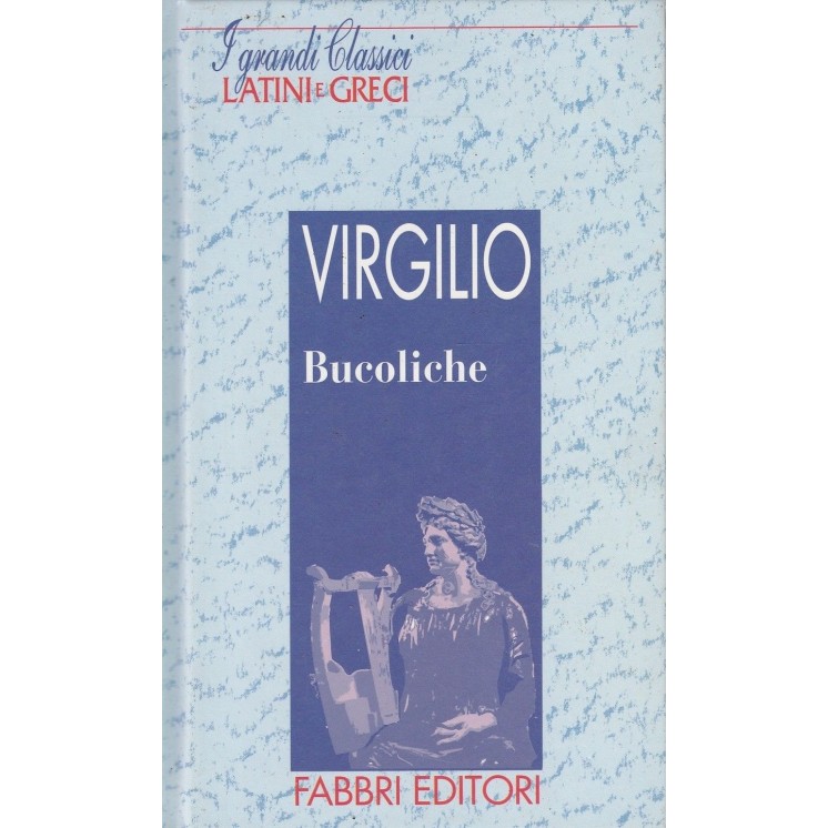 Classici Latini e Greci:Virgilio - Bucoliche ed.Fabbri A35  3,20€