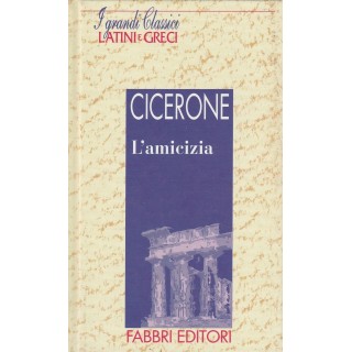 Classici Latini e Greci:Cicerone - L'amicizia ed.Fabbri A35  3,20€