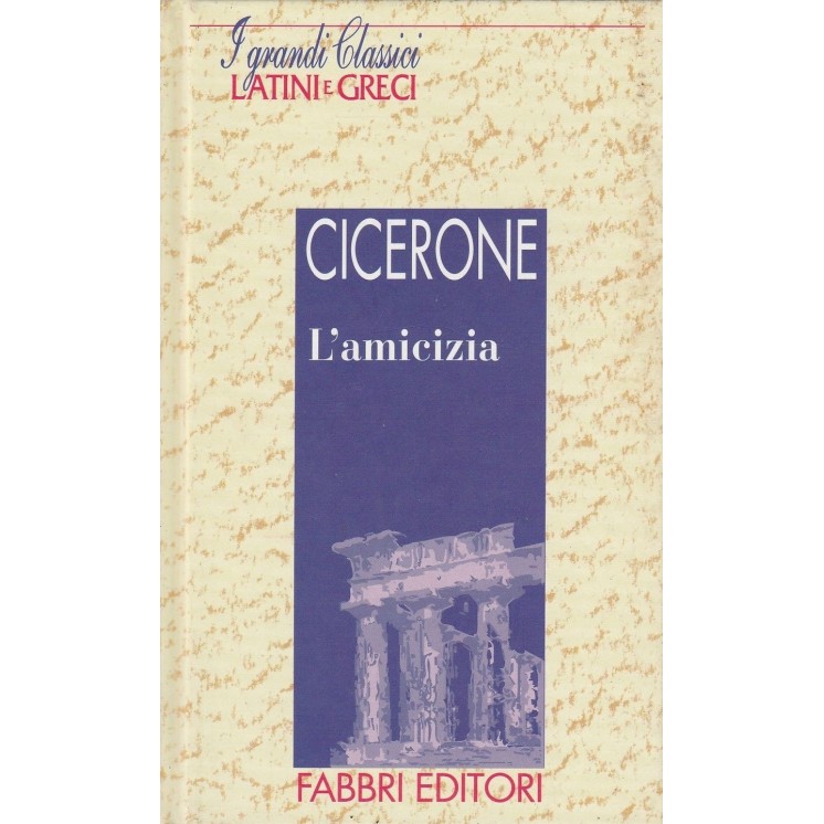 Classici Latini e Greci:Cicerone - L'amicizia ed.Fabbri A35  3,20€