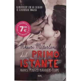 Mhairi McFarlane: Dal primo istante ed. BUR NUOVO -50% A89  4,00€