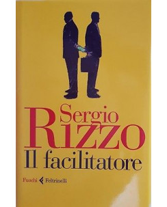 Sergio Rizzo: Il facilitatore ed. Feltrinelli NUOVO -50% A89