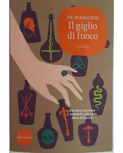 Vic Echegoyen: Il giglio di fuoco ed. Sonzogno NUOVO -50% A89