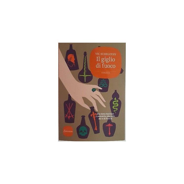 Vic Echegoyen: Il giglio di fuoco ed. Sonzogno NUOVO -50% A89  9,80€