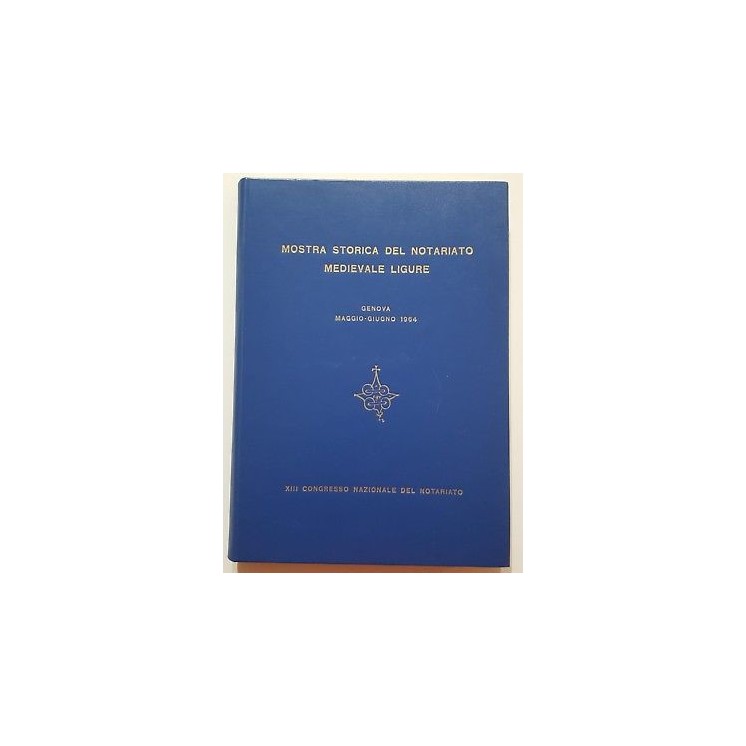 Mostra Storica del Notariato Medievale Ligure Genova 1964 ILL FOTO ... Mostra Storica del Notariato Medievale Ligure Genova 1964 ILL FOTO ...