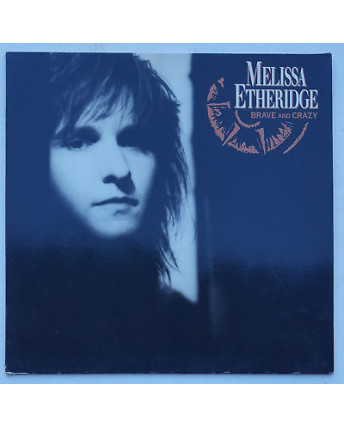 33 Giri MELISSA ETHERIDGE Brave and Crazy 210 099 1989 Island Rec. GERMANY - 357