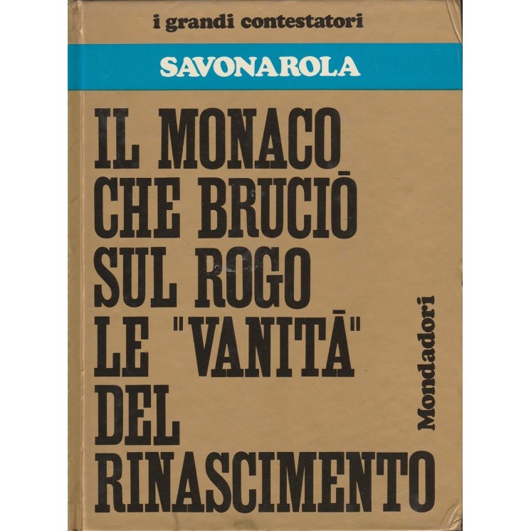 Savonarola: Collana i grandi contestatori n.3  ed.Mondadori  A68  2...