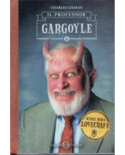 Charles Gilma:il professor GARGOYLE scuola media Lovecraft ed.Salani A76