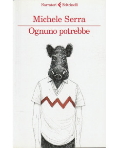 Michele Serra: Ognuno potrebbe  ed.Feltrinelli  NUOVO A89