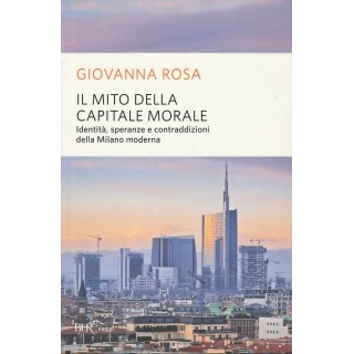Giovanna Rosa: Il mito della capitale morale ed.Bur NUOVO -40% A89 ...