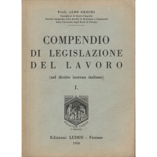 Aldo Grechi: Compendio di legislazione del lavoro ed.Ludus A68  6,20€