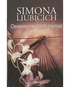 Simona Liubicich: Ossessione color cremisi  ed.Mondadori  NUOVO A89