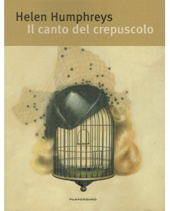 Helen Humphreys:il canto del crepuscolo ed.Fandango NUOVO A77