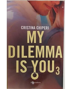 Cristina Chiperi: My dilemma is you ed. Leggere NUOVO -40% A89