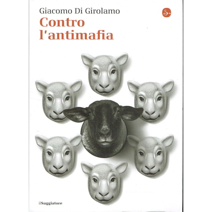Giacomo di Girolamo:contro l'antimafia ed.Il Saggiatore NUOVO scont...