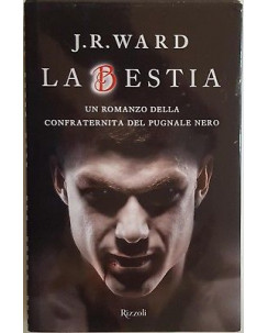 J. R. Ward: La bestia [Confraternita Pugnale Nero] ed. Rizzoli NUOVO A89