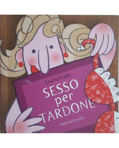 Luana Valle: Sesso per tardone ed. Baldini & Castoldi NUOVO -40% A89