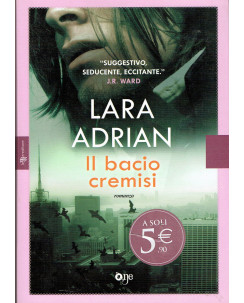 Lara Adrian:il bacio cremisi ed.One editore NUOVO A60