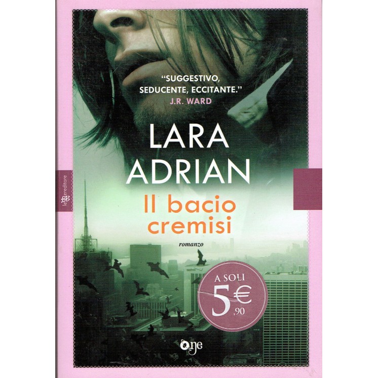 Lara Adrian:il bacio cremisi ed.One editore NUOVO sconto 50% A60  2...