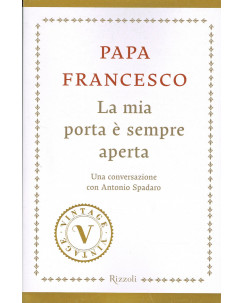 Papa Francesco la mia porta è sempre aperta ed.Rizzoli NUOVO sconto 70% A71