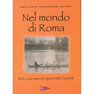Nel mondo di Roma,1870 cosi nasce sport nella capitale NUOVO sconto...