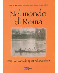 Nel mondo di Roma,1870 cosi nasce sport nella capitale NUOVO  A71