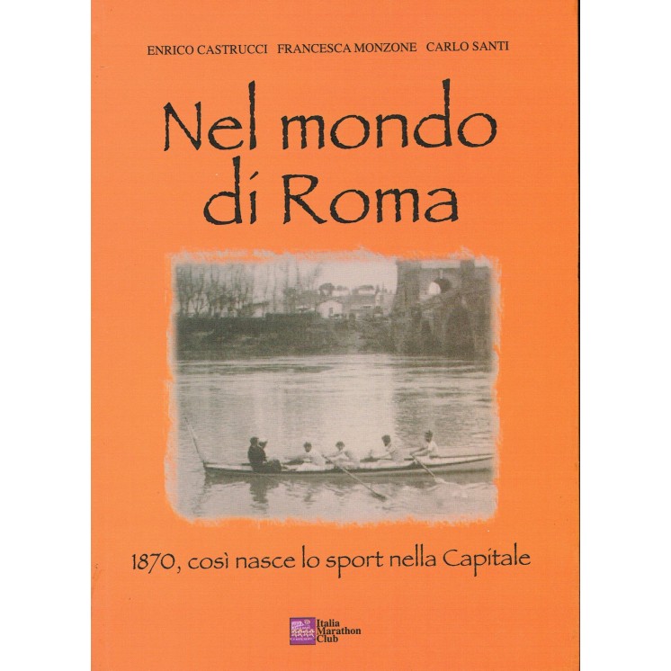 Nel mondo di Roma,1870 cosi nasce sport nella capitale NUOVO sconto...