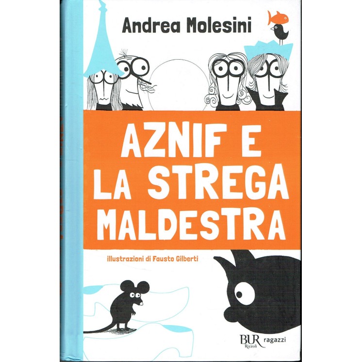 Andrea Molesini:Aznif e la strega maldestra ed.BUR NUOVO sconto 50%...