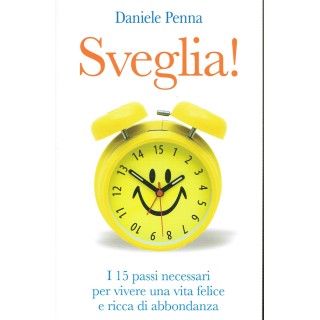 Daniele Penna:Sveglia! 15 passi per vivere felici ed.MyLife NUOVO s...