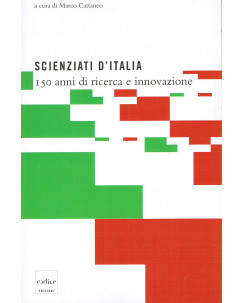 Cattaneo:Scienziati Italia 150 anni ricerca innov ed.Codice NUOVO A66