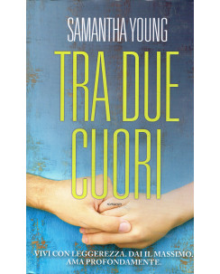 Samantha Young:tra due cuori ed.ONE NUOVO sconto 50% A62