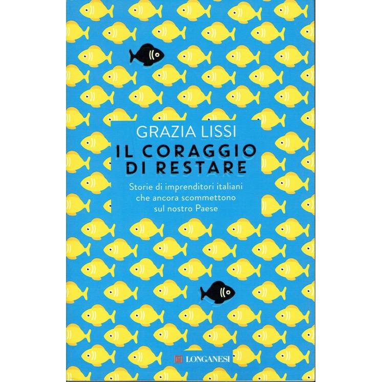 Grazia Lissi:il coraggio di restare ed.Longanesi NUOVO sconto 50% A...
