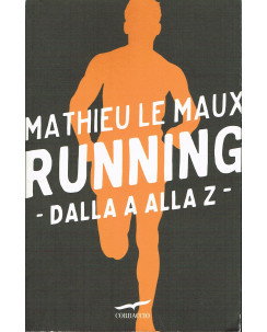 Mathieu Le Maux:Running dalla A alla Z ed.Corbaccio NUOVO A61