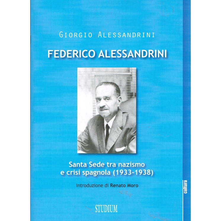 F.Alessandrini:Santa sede tra Nazismo e Crisi Spagnola NUOVO sconto...