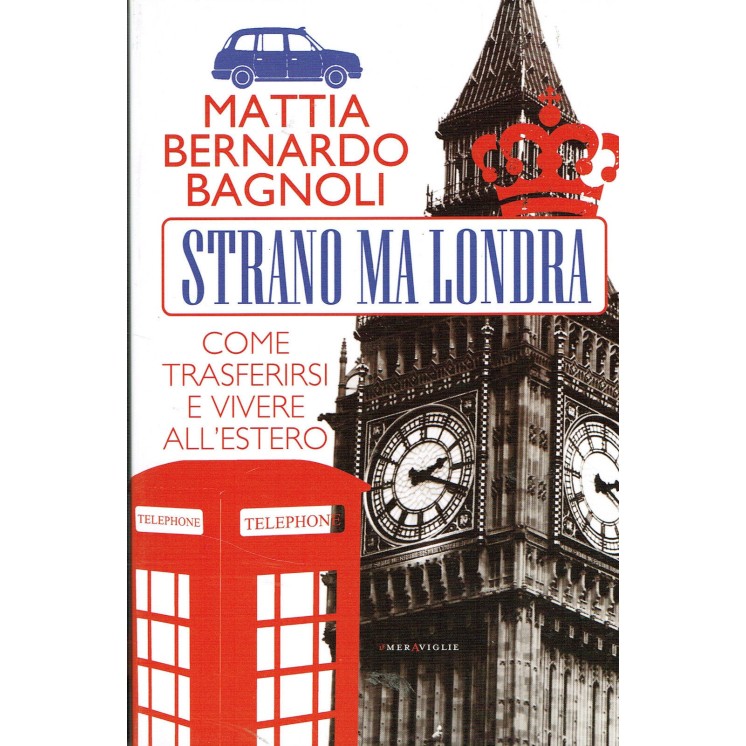 M.B.Bagnoli:strano ma LONDRA come vivere all'estero ed.FAZI NUOVO s...